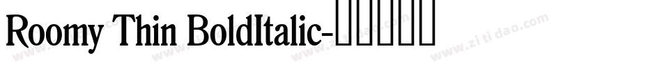 Roomy Thin BoldItalic字体转换